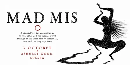 Mad Mis: A storytelling day of wildness, loss & the long way home