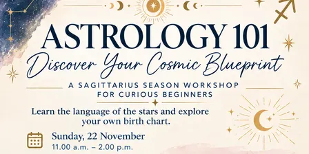 Astrology 101 — Discover Your Cosmic Blueprint - A Sagittarius Season Workshop for Curious Beginners