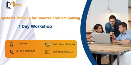 Systems Thinking for Smarter Problem Solving - 1 Day Course in Darwin