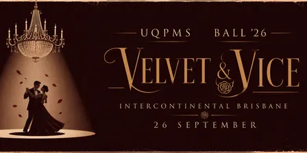 UQPMS Ball 2026: Velvet & Vice