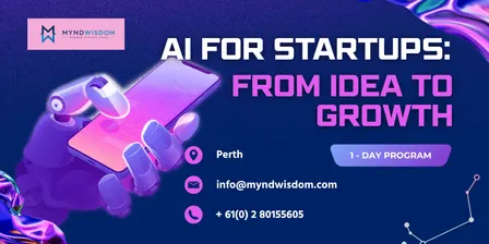 AI for Startups: From Idea to Growth 1 Day Session in Perth