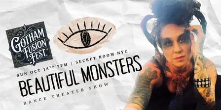 Gotham Fusion Fest - Beautiful Monsters Show