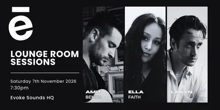 Evoke Sounds // Lounge Room Sessions (ft. AMIT BENITA, ELLA FAITH, LAKYN)