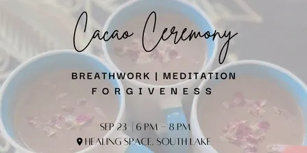 Cacao Ceremony, Breathwork + Meditation 🤎