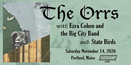 The Orrs with Ezra Cohen and the Big City Band + State Birds