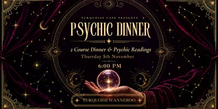 Psychic Dinner - Turquoise Wanneroo