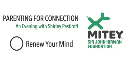 Mitey in Association with Renew Your Mind Present: Parenting for Connection – An Evening with Shirley Pastiroff