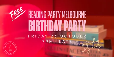 Reading Party Melbourne Birthday Party!! 23 October @ Golden Fleece