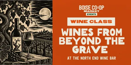 Wine Class: Wines from Beyond the Grave at the North End Wine Bar