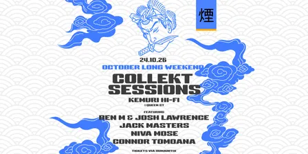 COLLEKT SESSIONS | OCTOBER LONG WEEKEND | KEMURI HI-FI