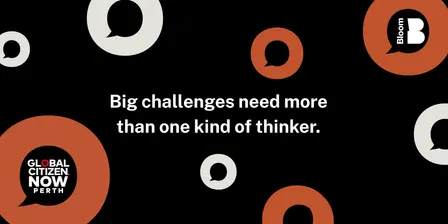 Global Citizen NOW: Perth x Bloom: Design Challenge