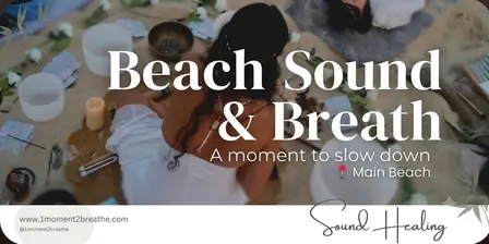 Beach Sound & Breath • Main Beach