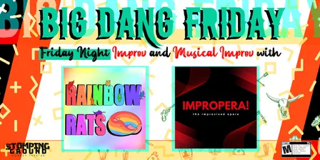 Big Dang Friday featuring Rainbow Rats and Impropera