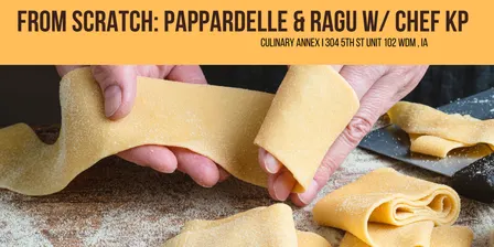 Scratch: Pappardelle & Ragu w/ Chef KP