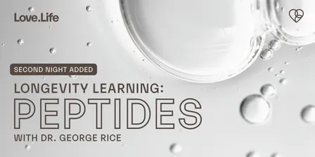 Love.Life Longevity Learning: Peptides