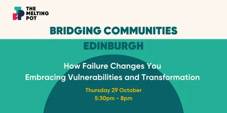 Bridging Communities: How Failure Changes You – Embracing Vulnerabilities and Transformation