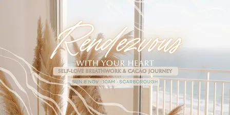 🌊 A Rendezvous with Your Heart | A Self-Love Breathwork & Cacao Journey