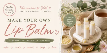 Make Your Own Lip Balm | A Creative Afternoon Just for You