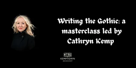 Writing the Gothic: a masterclass