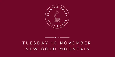 Reading Party Melbourne 10 November @ New Gold Mountain
