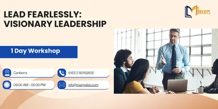 Lead Fearlessly: 1 Day Visionary Leadership Training in Canberra