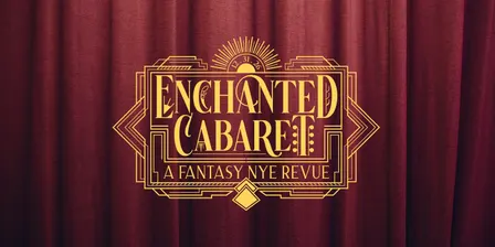 Enchanted Cabaret: A NYE Revue