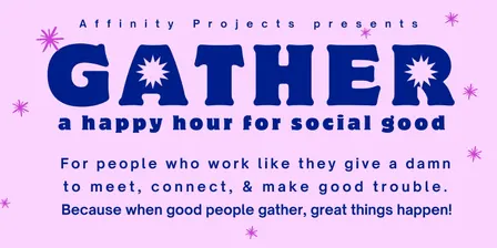 Gather: a happy hour for social good