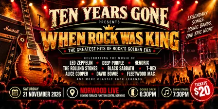 TEN YEARS GONE presents WHEN ROCK WAS KING