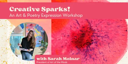 Creative Sparks! Art & Poetry Expression Workshop