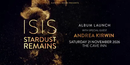 Isis // Stardust Remains - Album Launch