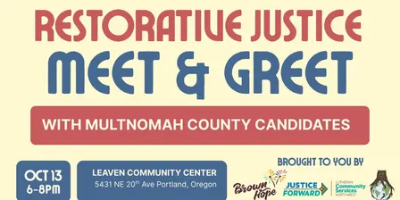 Restorative Justice Meet and Greet with Multnomah County Candidates