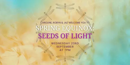 Spring Equinox: Seeds of Light