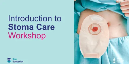 Sydney Adventist Hospital Introduction to Stoma Care Workshop