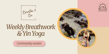 COMMUNITY SESSION Breathe & Be: Weekly Breathwork & Yin Yoga