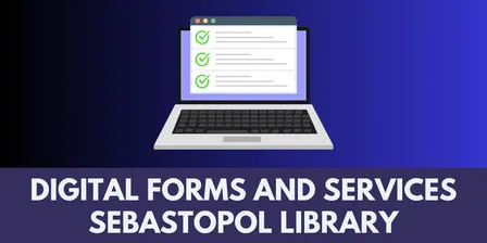 Digital Forms and Services Assistance • Spring 2026 • Sebastopol Library