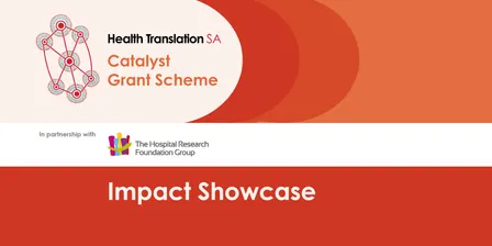 Health Translation SA Catalyst Grant Scheme Impact Showcase | 24 November 2026
