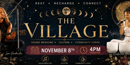 The Village - Rest, Recharge and Connect - Sound, Culture, Community NOV