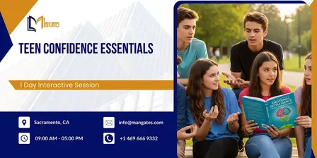 Teen Confidence Essentials – 1 Day Interactive Session in Sacramento, CA