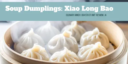Soup Dumplings! Xiao Long Bao