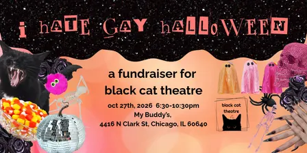 I Hate Gay Halloween 2026: A Fundraiser Party for Black Cat Theatre!