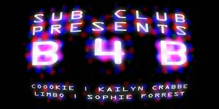 Sub Club presents B4B