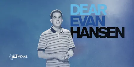 BELT KARAOKE / DEAR EVAN HANSEN
