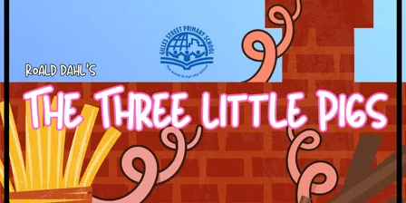 GSPS EOYP 2026 - Roald Dahl's Three Little Pigs