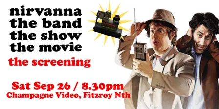 Nirvanna The Band The Show The Movie: The Screening
