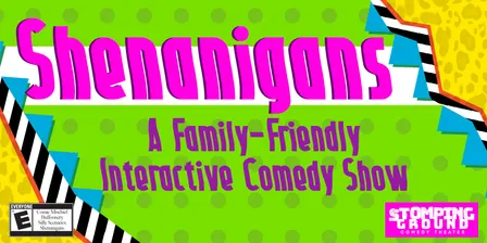Shenanigans: A Family-Friendly Interactive Comedy Show