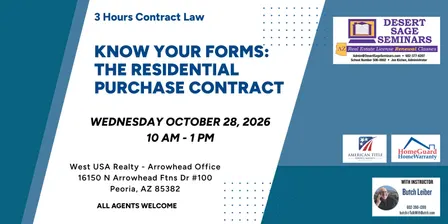 KNOW YOUR FORMS: THE RESIDENTIAL PURCHASE CONTRACT - 3 hours Contract Law -Wednesday October 28, 2026 10 AM - 1 PM