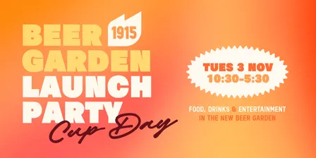 Beer Garden Launch Party, 'Melbourne Cup'