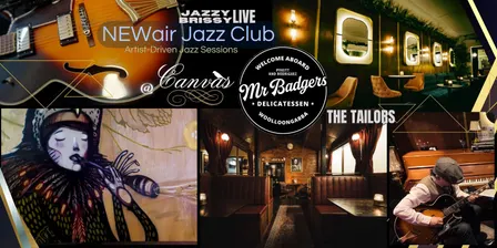 NEWair JAZZ CLUB @ Canvas (The Tailors), Mr. Badgers & The Copacabana Club