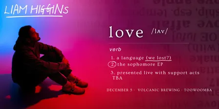 Liam Higgins - Love Is A Language Tour - Toowoomba