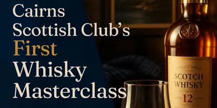 Cairns Scottish Club - Whisky Masterclass